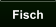 Fisch